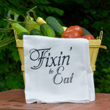 Fixin' to Eat Tea Towel - Down South House & Home