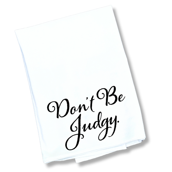 The Don't Be Judgy Tea Towel