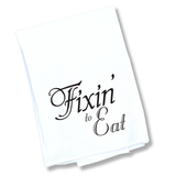 The Fixin' to Eat Tea Towel