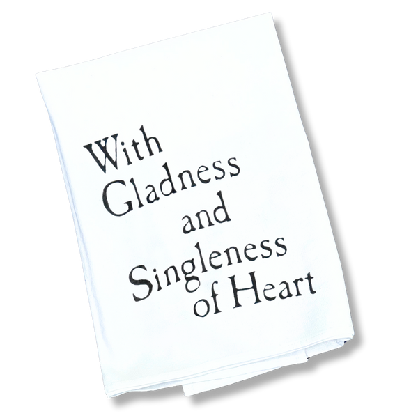 The Gladness and Singleness of Heart Tea Towel