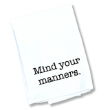 The Mind Your Manners Tea Towel
