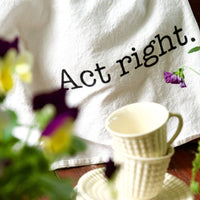 The Act Right Tea Towel - Down South House & Home