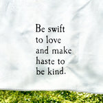 The Be Swift to Love Tea Towel - Down South House & Home