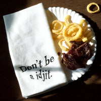The Don't Be a Idjit Cotton Napkin - Down South House & Home