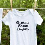 Gimme Some Sugar Onesie Shirt - Down South House & Home