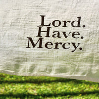 The Lord Have Mercy Tea Towel - Down South House & Home