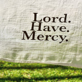 The Lord Have Mercy Tea Towel - Down South House & Home