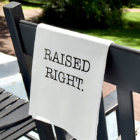 The Raised Right Tea Towel - Down South House & Home